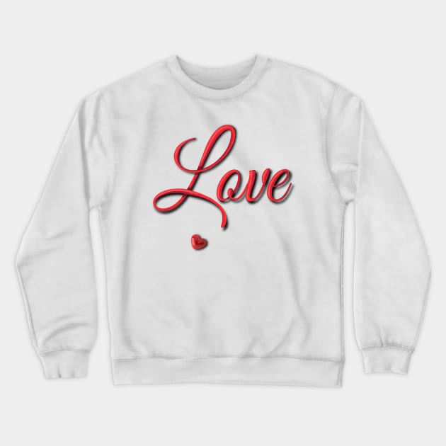 Love2 Crewneck Sweatshirt by ArtKsenia